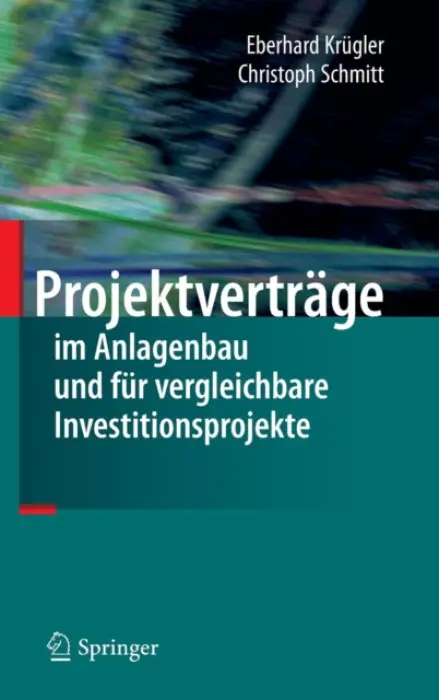 Projektvertrage im Anlagenbau und fur vergleichbare Investitionsprojekte - Krugler, Eberhard a Schmitt, Christoph