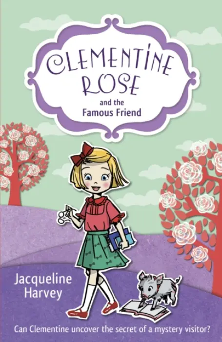 Clementine Rose and the Famous Friend - Harvey, Jacqueline