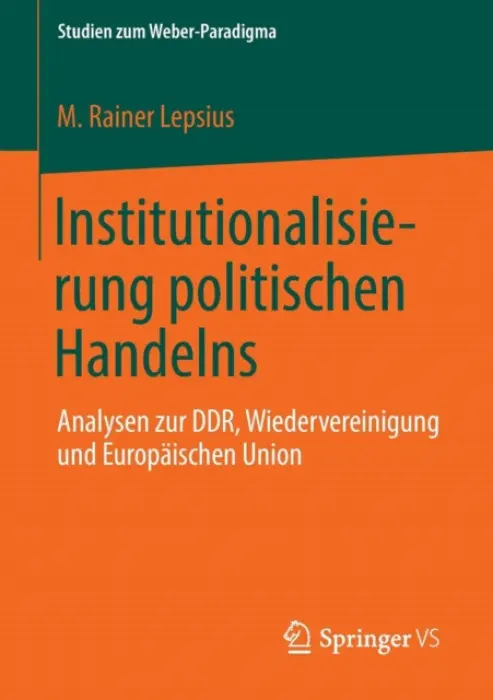 Institutionalisierung politischen Handelns - Lepsius, M. Rainer