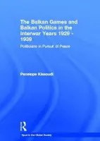 Balkan Games and Balkan Politics in the Interwar Years 1929 - 1939 - Kissoudi, Penelope (University of Thessaloniki, Greece)