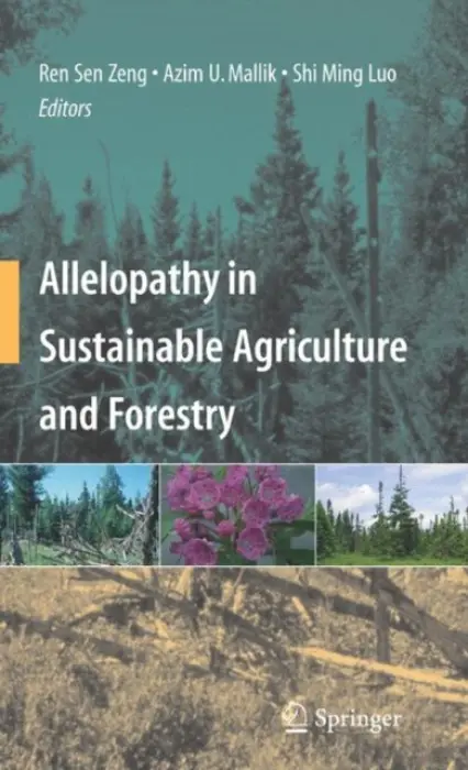 Allelopathy in Sustainable Agriculture and Forestry