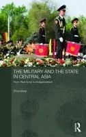 Military and the State in Central Asia - Marat, Erica (John Hopkins University, Washington, DC a  Institute for Security and Development Policy, Sweden)