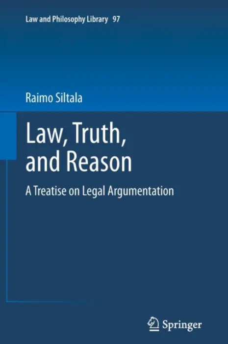 Law, Truth, and Reason - Siltala, Raimo