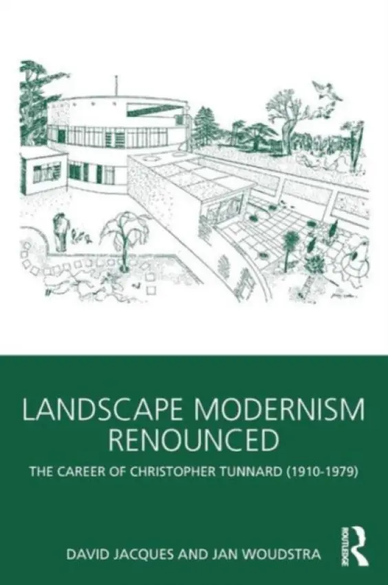 Landscape Modernism Renounced - Jacques, David (Architectural Association, UK) a Woudstra, Jan
