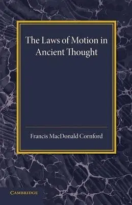 Laws of Motion in Ancient Thought - Cornford, Francis MacDonald