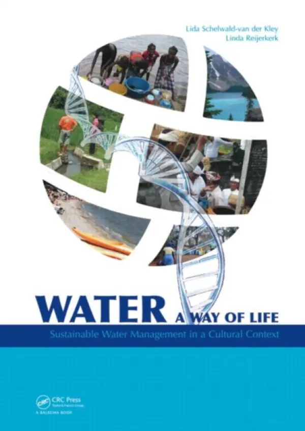 Water: A way of life - Schelwald-van der Kley, A.J.M. (Lida) a Reijerkerk, Linda
