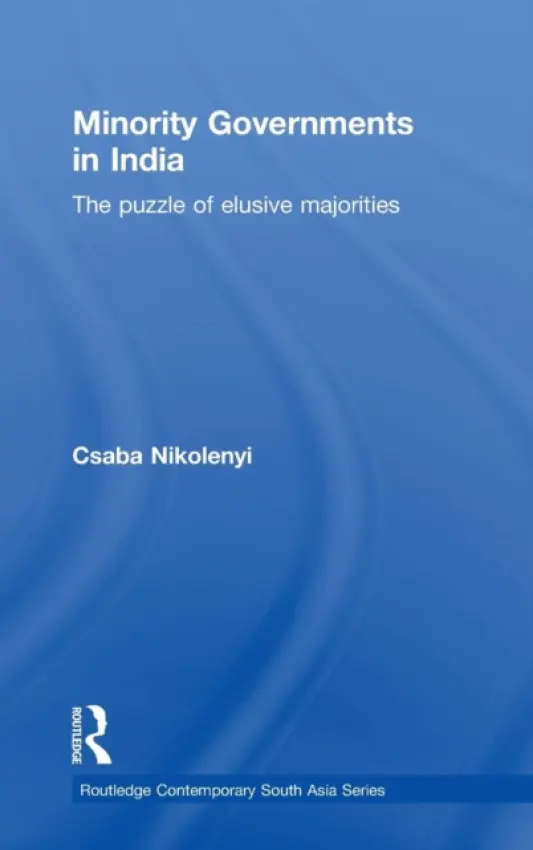 Minority Governments in India - Nikolenyi, Csaba (Concordia University, Canada)