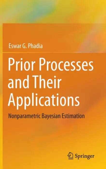 Prior Processes and Their Applications - Phadia, Eswar G.