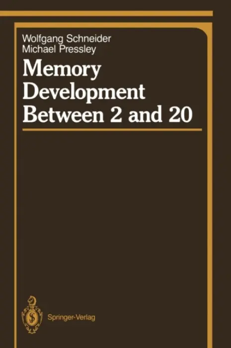 Memory Development Between 2 and 20 - Schneider, Wolfgang a Pressley, Michael