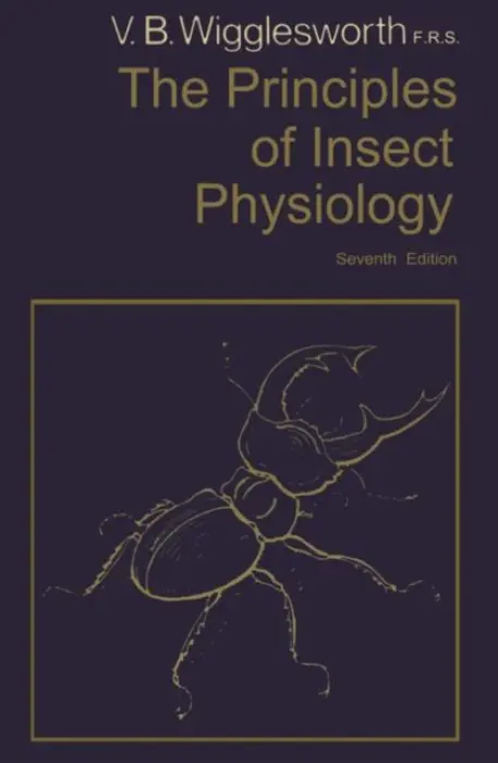 Principles of Insect Physiology - Wigglesworth, Vincent B.