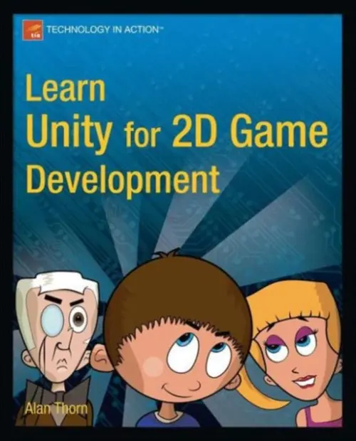 Learn Unity for 2D Game Development - Thorn, Alan