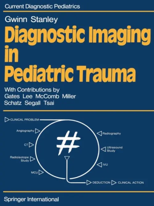 Diagnostic Imaging in Pediatric Trauma - Gwinn, J.L. a Stanley, P.