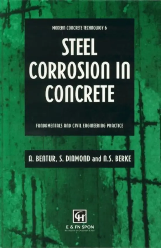 Steel Corrosion in Concrete - Bentur, Arnon a Berke, Neal a Diamond, Sidney