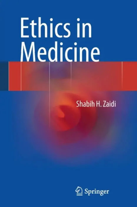Ethics in Medicine - Zaidi, Shabih H.