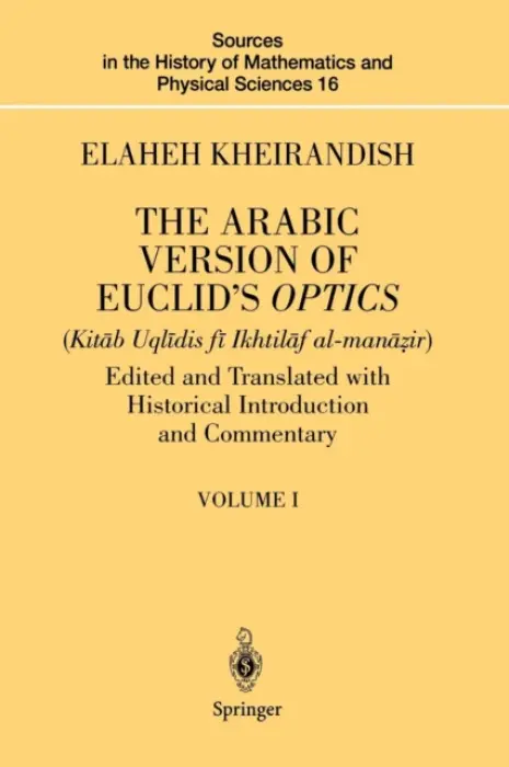 Arabic Version of Euclid's Optics - Kheirandish, Elaheh
