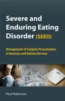 Severe and Enduring Eating Disorder (SEED) - Robinson, Paul (Royal Free Hospital, London, UK)