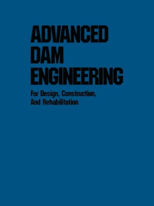 Advanced Dam Engineering for Design, Construction, and Rehabilitation - Jansen, R.B.