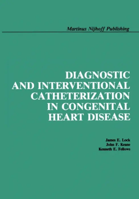 Diagnostic and Interventional Catheterization in Congenital Heart Disease - Lock, James E. a Keane, John F. a Fellows, Kenneth E.