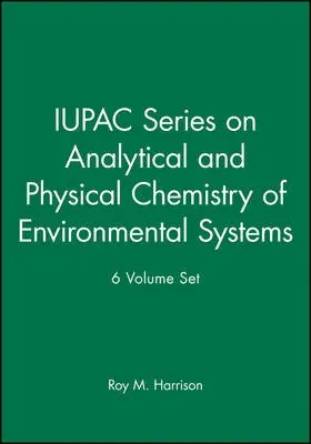 IUPAC Series on Analytical and Physical Chemistry of Environmental Systems 6 Volume Set - Harrison, Roy M. (University of Birmingham, Edgbaston, UK)
