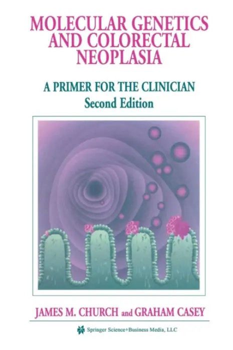 Molecular Genetics of Colorectal Neoplasia - Church, James M. a Casey, Graham