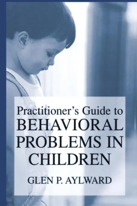 Practitioner's Guide to Behavioral Problems in Children - Aylward, Glen P.