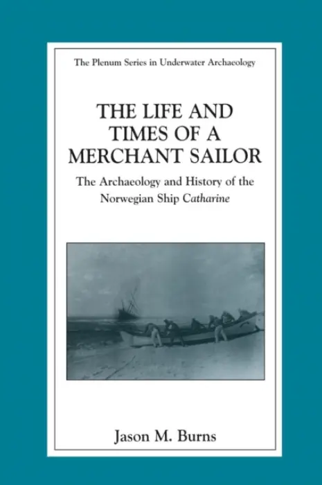 Life and Times of a Merchant Sailor - Burns, Jason M.