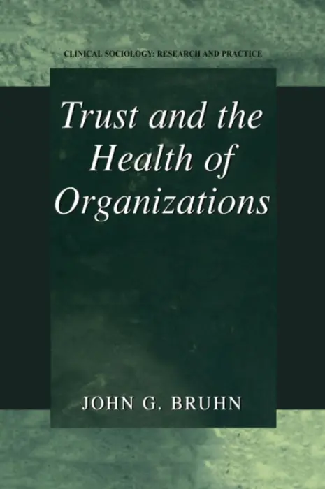 Trust and the Health of Organizations - Bruhn, John G.