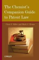 Chemist's Companion Guide to Patent Law - Miller, Chris P. a Evans, Mark J.