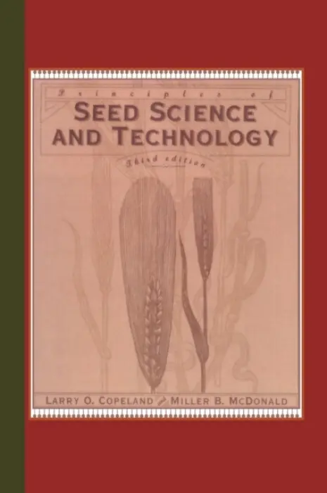 Principles of Seed Science and Technology - Copeland, Lawrence O. a McDonald, Miller F.