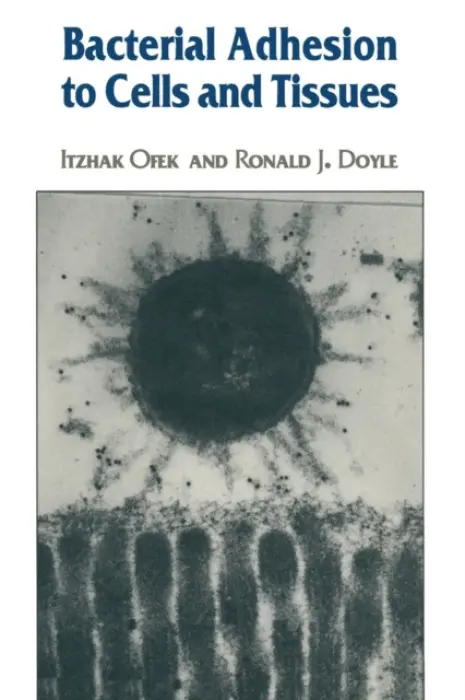 Bacterial Adhesion to Cells and Tissues - Ofek, Itzhak a Doyle, Ronald J.