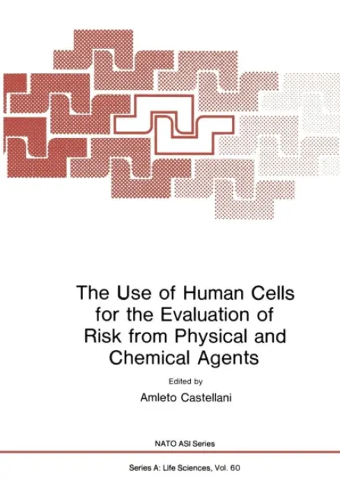 Use of Human Cells for the Evaluation of Risk from Physical and Chemical Agents