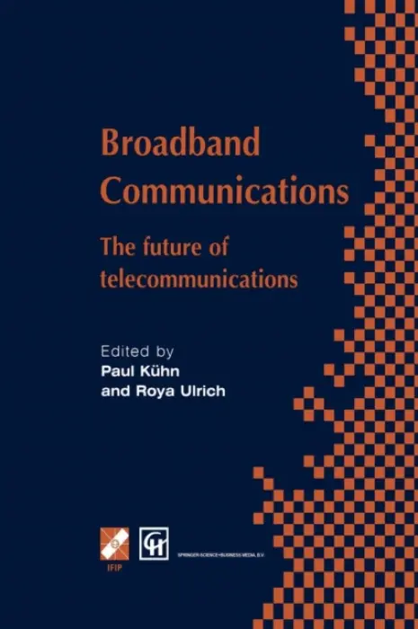 Broadband Communications - Kuhn, Paul J. a Ulrich, Roya