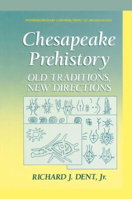 Chesapeake Prehistory - Dent Jr., Richard J.