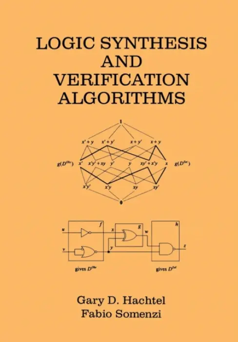 Logic Synthesis and Verification Algorithms - Hachtel, Gary D. a Somenzi, Fabio