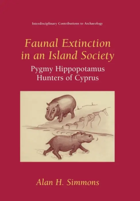 Faunal Extinction in an Island Society - Simmons, Alan H.