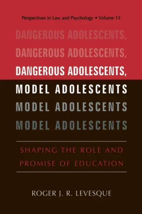 Dangerous Adolescents, Model Adolescents - Levesque, Roger J.R.