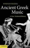 Ancient Greek Music - Hagel, Stefan (Universitat Wien, Austria)