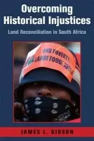 Overcoming Historical Injustices - Gibson, James L. (Washington University, St Louis)