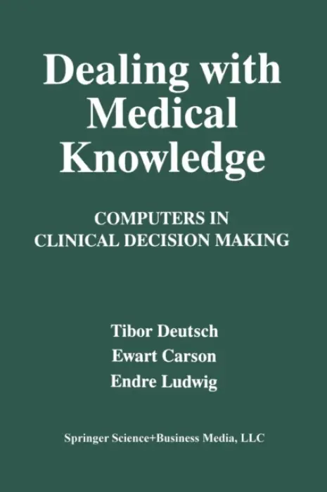 Dealing with Medical Knowledge - Carson, E. a Deutsch, T. a Ludwig, E.