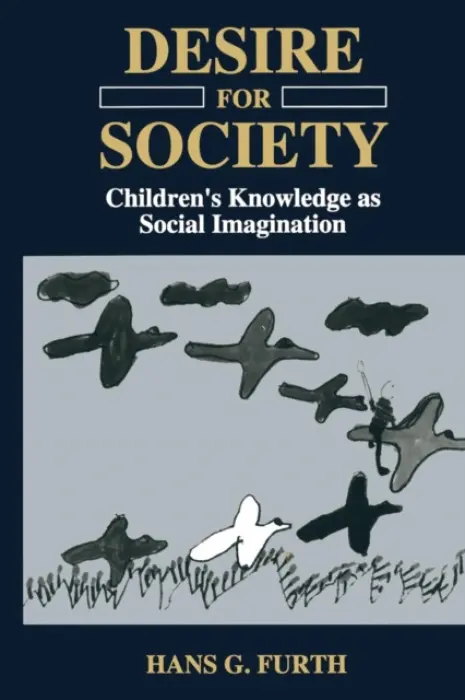 Desire for Society - Furth, H.G.