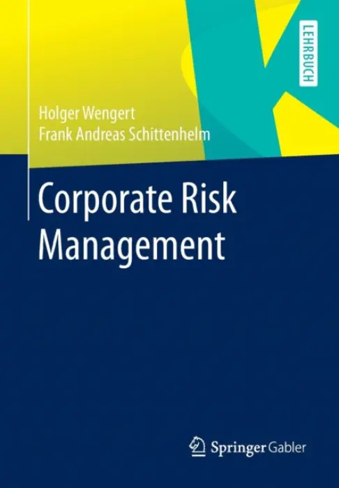 Corporate Risk Management - Wengert, Holger a Schittenhelm, Frank Andreas