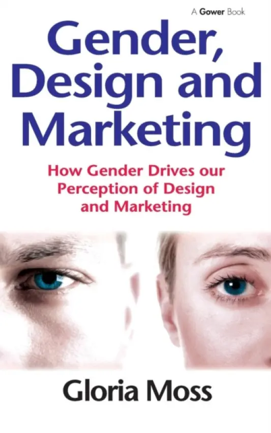 Gender, Design and Marketing - Moss, Gloria