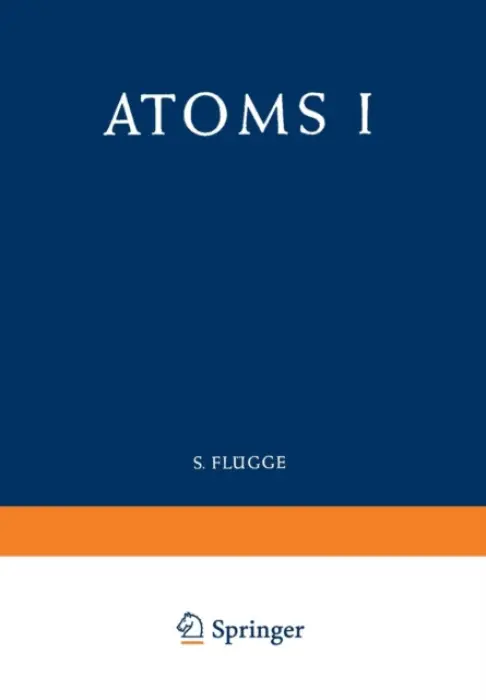Atoms I / Atome I - Cohen, E. Richard a DuMond, Jesse W. M. a Bethe, H. A. a Salpeter, E. E.