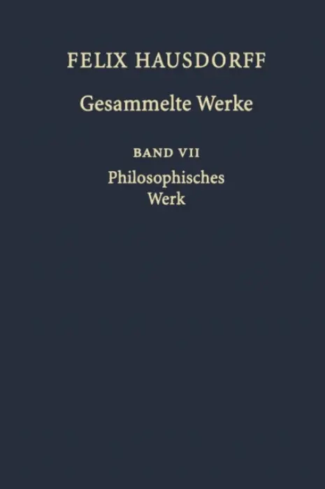 Felix Hausdorff - Gesammelte Werke Band VII - Hausdorff, Felix