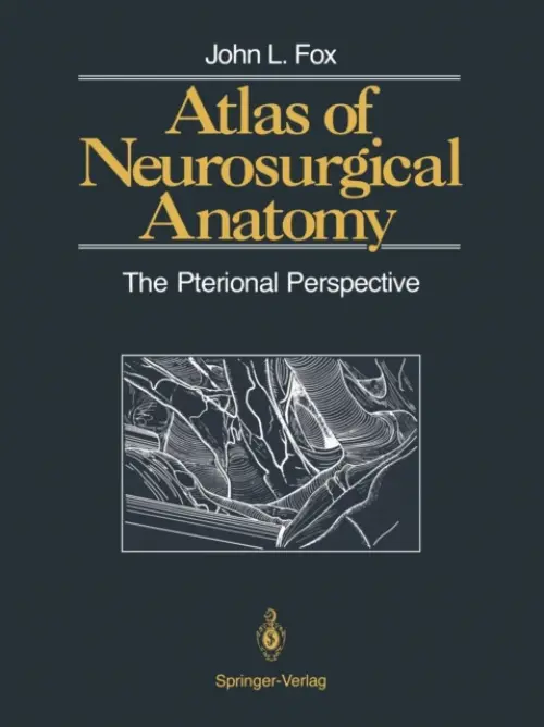 Atlas of Neurosurgical Anatomy - Fox, John L.