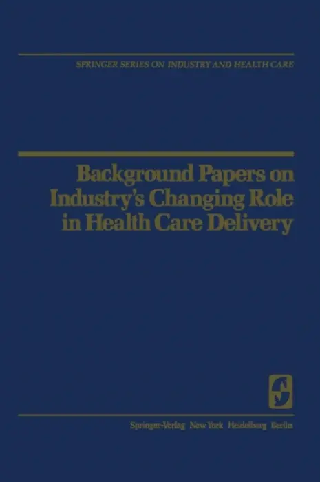 Background Papers on Industry's Changing Role in Health Care Delivery
