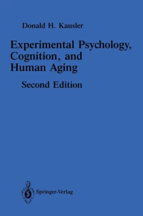 Experimental Psychology, Cognition, and Human Aging - Kausler, Donald H.