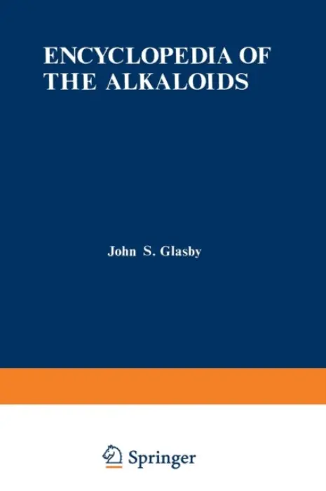 Encyclopedia of the Alkaloids - Glasby, John