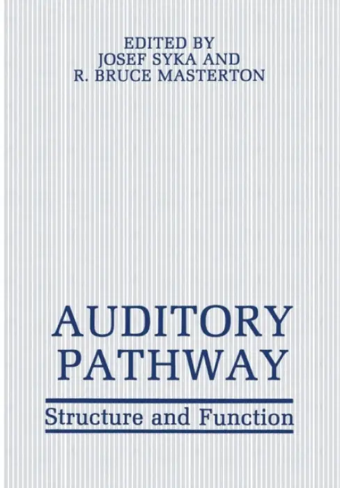 Auditory Pathway - Syka, Josef a Masterton, R. Bruce
