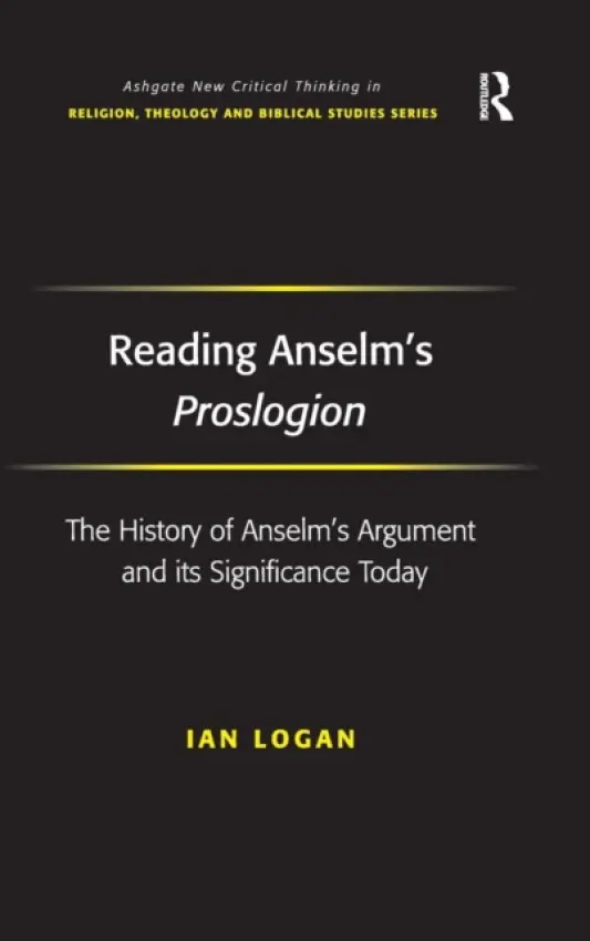 Reading Anselm's Proslogion - Logan, Ian